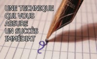 Une technique qui vous assure un succès immédiat